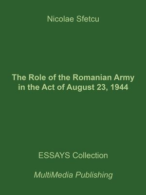 cover image of The Role of the Romanian Army in the Act of August 23, 1944
